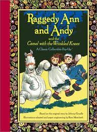 One of my favorite characters from the series is the camel with the wrinkled knees. Amazon Com Raggedy Ann And Andy And The Camel With The Wrinkled Knees 9780689857751 Gruelle Johnny Moerbeek Kees Books