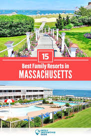 15 Best Family Resorts In Massachusetts In 2020 Best Family Resorts Family Resorts Family Friendly Resorts