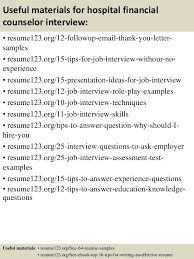 You may want to tailor it to fit a specific job description. Top 8 Hospital Financial Counselor Resume Samples