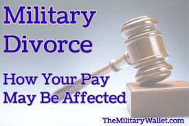 Military Divorce How Your Military Pay Might Be Affected