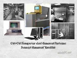 Maybe you would like to learn more about one of these? Ciri Ciri Komputer Dari Generasi Pertama Sampai Saat Ini
