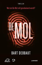 De Mol Bart Debbaut Recensie Van Liane Baltus Hoewel Ik Een Fervent Wie Is De Mol Kijker Ben Heb Ik Problemen Met De Geloofwaardigh Thrillers Lezen Boeken