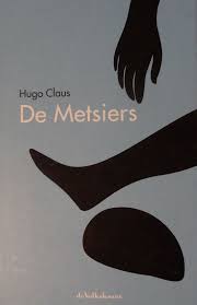 Hugo Claus De Metsiers Zedenroman Uit 1951 Boeken Gezegden