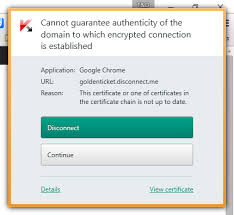 Kaspersky Keeps Messaging About Url Goldenticket Disconnect Me Every Time I Open Chrome What Is It And How To Get Rid Of It Super User