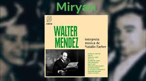 Miryan · Walter Méndez y Su Orquesta Típica · Ovidio Silva · Bernardo Abate  ·