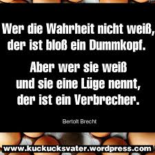 Erst kommt das fressen, dann kommt die moral. Wer Die Wahrheit Nicht Weiss Von Bertolt Brecht Zitat Bertolt Brecht Zitate Wahrheit Zitate