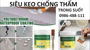 Siêu Keo Chống Thấm Trong Suốt, Chống Thấm Mọi Bề Mặt Vật Liệu: 0986-488-111