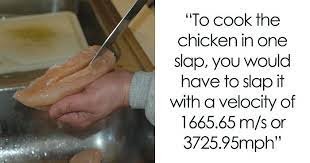 Learn tips on how to safely freeze, thaw and prepare both raw and cooked chicken. This Is How Hard You Have To Slap Chicken To Cook It Bored Panda