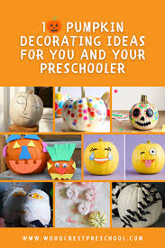 Kids get impatient and start decorating their pumpkins even many weeks before october 31st. 10 Pumpkin Decorating Ideas For Your Preschooler Woodcrest Preschool