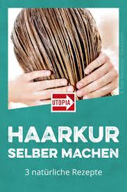 haarkur selber machen 3 naturliche rezepte utopia de haarkur selber machen selbstgemachte haarkur haarkur