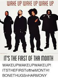 * the exception is with the name of the us how to say the years in english. Wahe Up Wahe Up Wahe Up Its The First Of Tha Month 4å†‰ Wakeupwakeupwakeup Itsthefirstofthemonth Bonethugsnharmony Meme On Me Me