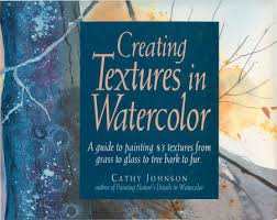 Remember a few weeks ago i posted about how grateful i was for the people and. Creating Textures In Watercolor By Cathy Johnson 9781440319969 Penguinrandomhouse Com Books