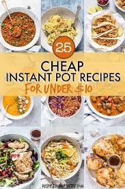 Each Of The 25 Cheap Instant Pot Recipes Her Costs Under 10 To Make The Instant Pot Makes It S Cheap Instant Pot Instant Pot Recipes Easy Instant Pot Recipes