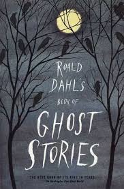 Roald Dahl S Book Of Ghost Stories Roald Dahl Books Books Roald Dahl