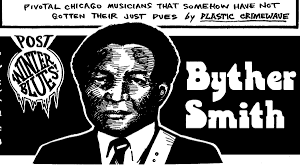 Blues guitarist Byther Smith made the long haul count