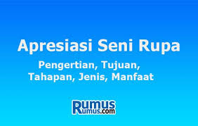 Secara psikologis pengalaman pengindraan karya seni itu berurutan dari: Apresiasi Seni Rupa Pengertian Tujuan Tahapan Jenis Manfaat