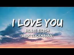 You must log in or register to reply here. Billie Eilish I Love You Lirik Terjemahan Indonesia Youtube