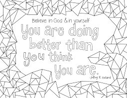 This free adult coloring page is from crafts by the sea and it is absolutely beautiful and intricate…so you'll all good things and wild and free (like all these coloring pages). Raise Your Hand If You Re A Busy Mom Who Has More Crafts On The Must Try List Than You Ll Lds Coloring Pages Quote Coloring Pages Coloring Pages Inspirational