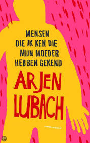 Mensen Die Ik Ken Die Mijn Moeder Hebben Gekend A Lubach 9789029077507 Boeken Mensen Moeder