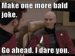 No More Bald Jokes Star Trek Funny Star Trek Star Trek Meme