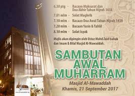It is a day that celebrates the start of the islamic new year. Majlis Awal Muharram Di Masjid Masjid Al Mawaddah Facebook