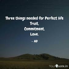 Three Things Needed For P Quotes Writings By Adithya Dhanraj Yourquote To love someone doesn't mean to force a commitment, sometimes you just have to be satisfied with whatever connection you have as long as it #love quotes #quotes #sweet #commitment quotes. quotes writings by adithya dhanraj