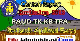 Aplikasi rapor untuk paud, tk, ra kurikulum 2013 ini telah kami siapkan untuk dibagikan melalui website guru abata ini. Download Aplikasi Raport Kurikulum 2013 Paud Tk Kb Ra Tpa Terbaru File Edukasi