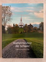 Wallfahrtsführer der Schweiz.