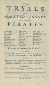 Barbados Pirate History Testimony Of Ignatius Pell In The Tryal Of Gentleman Pyrate Stede Pirates Stede Bonnet Pirate History