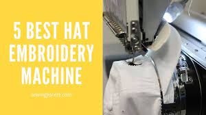 Best Embroidery Machine For Hats 5 Most Perfect Beast 2021