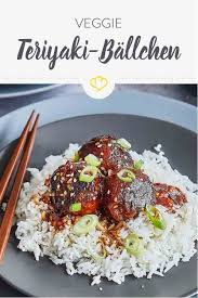Vegetarische Teriyaki Ballchen Mit Reis Rezept Asiatische Rezepte Nahrstoffreiche Rezepte Teriyaki