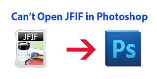 Open Jfif File In Photoshop Best Guide For Windows 10 Mac Users Photoshop Canning Open