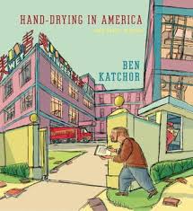 Born august 30, 1943) is an american cartoonist and musician who often signs his work r. Hand Drying In America And Other Stories By Ben Katchor
