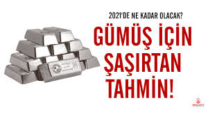 Ayrıca 2021 yılına ilişkin hazırlamış olduğum. Gumus Fiyati Icin Sasirtan Tahmin 2021 De Ne Kadar Olacak Ekonomi Haberleri