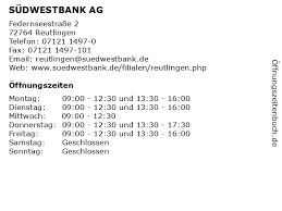 Die südwestbank möchte ihnen ihre bankgeschäfte so einfach wie möglich machen. á… Offnungszeiten Sudwestbank Ag Federnseestrasse 2 In Reutlingen