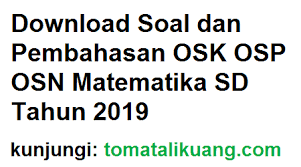 Soal Pembahasan Osk Osp Osn Matematika Sd 2019 Pdf Tomatalikuang Com Berita Pendidikan Terbaru