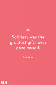 As a recovering addict, you may have encountered days that seemed rougher than others.when dealing with highs and lows in sobriety, many turn to. 20 Best Quotes Of Sobriety Delamere Rehab