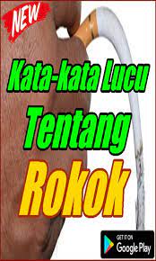 Namun sayangnya dia tidak tertarik menjadi pusat perhatian banyak orang. Kata Kata Lucu Tentang Rokok Fur Android Apk Herunterladen