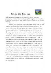 We make them by squashing two complete sentences together. Catch The Run Ons Esl Worksheet By Siov763