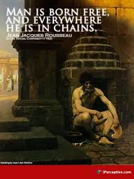 Jean Jacques Rousseau Quote Man Is Born Free And Everywhere He Is In Chains Virtual Art Great Paintings Beware Of Dog