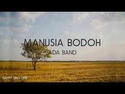 Ada Band Manusia Bodoh Lirik Chords Chordify .bodoh lirik sangat mudah di owlagu format mp3 secara gratis, streaming ada band manusia manusia bodoh lirik di owlagu: chordify
