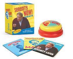 Serenity now + join group. Seinfeld Serenity Now Talking Button Featuring The Voice Of Frank Costanza Amazon De Stiller Jerry Fremdsprachige Bucher