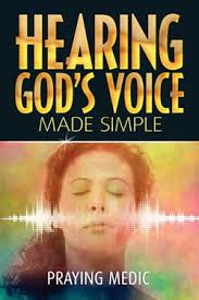Hearing God's Voice Made Simple by Lydia Blain; Praying Medic
