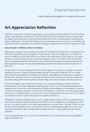 Reflection paper it's hard to believe that my amazing journey in english 104 is coming to an end. Art Appreciation Reflection Essay Example