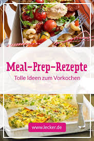 Meal Prep Rezepte Zum Vorkochen Lecker Rezepte Meal Prep Rezepte Fleisch Gerichte