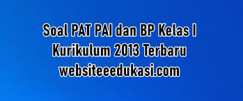 Bahan ajar matematika kelas viii ppt untuk bapak/ibu guru yang membutuhkan bahan ajar matematika ppt, dibawah ini kami mencioba. Soal Pat Pai Kelas 1 K13 Dan Jawaban Tahun 2021