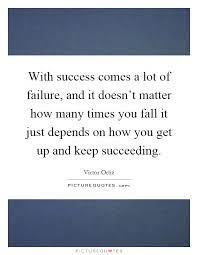With Success Comes A Lot Of Failure And It Doesn T Matter How Picture Quotes