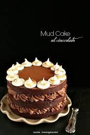 Mud Cake Al Cioccolato Ricette Dolci Torte Torte Dolci