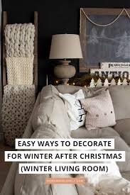 We're ready to deck the halls. Easy Ways To Decorate For Winter After Christmas Winter Living Room