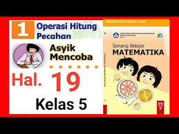 Kunci jawaban soal buku tematik siswa kelas 6 tema 1 selamatkan mahluk hidup subtema 1 pembelaajaran 2 halaman 18 19, 22, 23, 24, 26, 27 28 kurikulum 2013 (k13) Asyik Mencoba Halaman 19 Perkalian Pecahan Biasa Matematika Kelas 5 Youtube